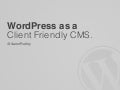 Aaron Rutley – WordPress as a Client Friendly CMS