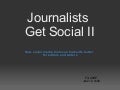 How Journalists Can Use Social Media II 061209