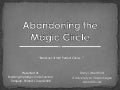 Abandoning the Magic Circle