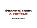 Everyone needs a portfolio: a workshop