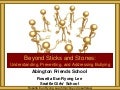 Abington Friends Sticks and Stones