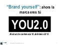 Abstract de Conferencia "Brand yourself: ahora la marca eres tu"