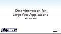 Data Abstraction for Large Web Applications