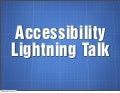 Accessibility Lightning Talk