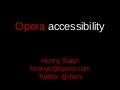 Opera Accessibility SXSW 09
