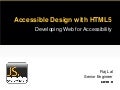 Accessible design with html5 JS Everywhere 2012 Oct 26 Fairmont Hotel San Jose @iRajLal