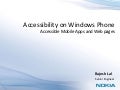 Accessibility on Windows Phone - Windows Phone Meetup at Nokia - 16 October @iRajLal