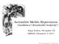 Accessible Mobile Experiences. Guidelines? Standards? Anybody? - OZeWAI 2011