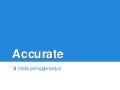 Accurate dimata penggunanya