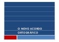 O Novo Acordo ortográfico + dicionario term