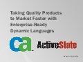 ActiveState, CA, Taking quality products to market faster with enterprise ready dynamic languages