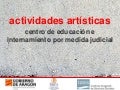 Actividades artisticas Centro Justicial Juvenil