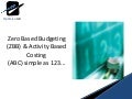 Activity Based Costing and Zero Based Budgeting - Optimise-GB 