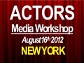 Actors Media Workshop  - August 16th - New York