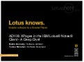 Ad108 - XPages in the IBM Lotus Notes Client - A Deep Dive!