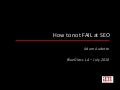 How To Not FAIL At SEO - Adam Audette - BlueGlass LA