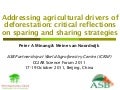 Addressing agric drivers of deforestation. sparing vs sharing p.minang