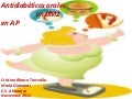 (2011-11-03) ANTIDIABÉTICOS ORALES EN TRATAMIENTO DE DIABETES MELLITUS (ppt)