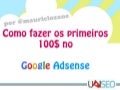 Como fazer os primeiros 100$ no Google Adsense