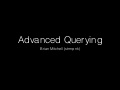 Advanced querying