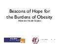 CCIH 2012 Conference, Plenary Session 1, Dr. Synnove Knutsen, Beacons of Hope for the Burdens of Obesity