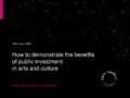 How to demonstrate the value of public investment in arts and culture