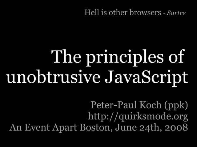 An Event Apart Boston: Principles of Unobtrusive JavaScript