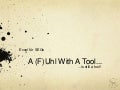 A fool with a tool