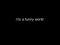 A funny world