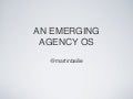 Google Firestarters Conference: An Emerging Agency OS