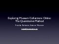Exploring Museum Collections Online: The Quantitative Method