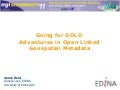 Going for GOLD - Adventures in Open Linked Geospatial Metadata