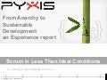 From Anarchy to Sustainable Development an Experience report