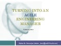 Agile india2012 turning_into_an_agile_engg_manager_v0.2