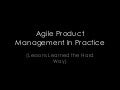 Agile Product Management In Practice 