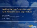 Apache Hadoop India Summit 2011 talk  "Making Hadoop Enterprise Ready with Amazon Elastic Map/Reduce" by Simone Brunozzi