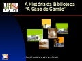 História da BE A Casa de Camilo