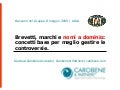 Conferenza Aiga Bassano Brevetti, marchi e nomi a dominio: concetti base per meglio gestire le controversie Relazione Avv. Gianluca Carobene