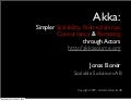 Akka: Simpler Scalability, Fault-Tolerance, Concurrency & Remoting through Actors