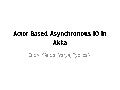 Actor Based Asyncronous IO in Akka