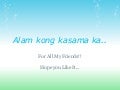 Alam kong kasama_ka_