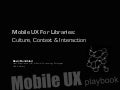 Mobile UX for Academic Libraries