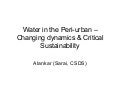 Alankar - Water in the peri-urban – changing dynamics & critical sustainability