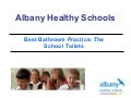 Albany Healthy Schools Best Bathroom Practice: The School Toilets