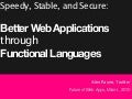 Alex Payne - Speedy, Stable, and Secure: Better Web Applications Through Functional Languages