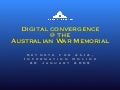 Digital Convergence at the AWM