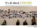 It&rsquo;s all about EVERYONE