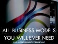 All business models you will ever need as a management consultant.