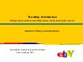 The eBay Architecture:  Striking a Balance between Site Stability, Feature Velocity, Performance, and Cost