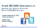 Youth HIV/AIDS Education 2.0: Applying New Media to Extend the Reach of HIV/AIDS Programs